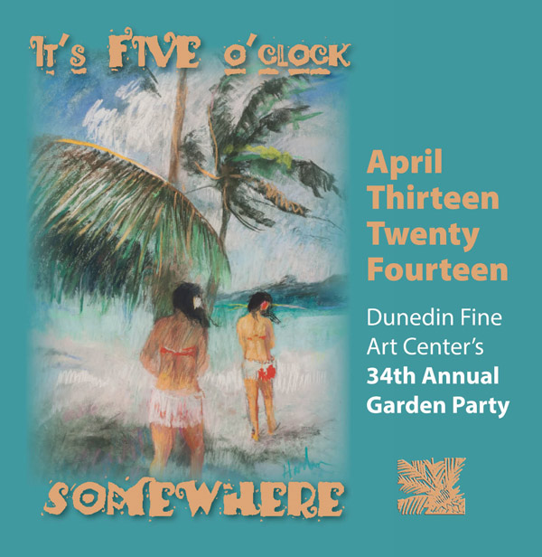 Dunedin Fine Art Center's 34th Annual Garden Party - It's Five O'clock Somewhere - April 13, 2014