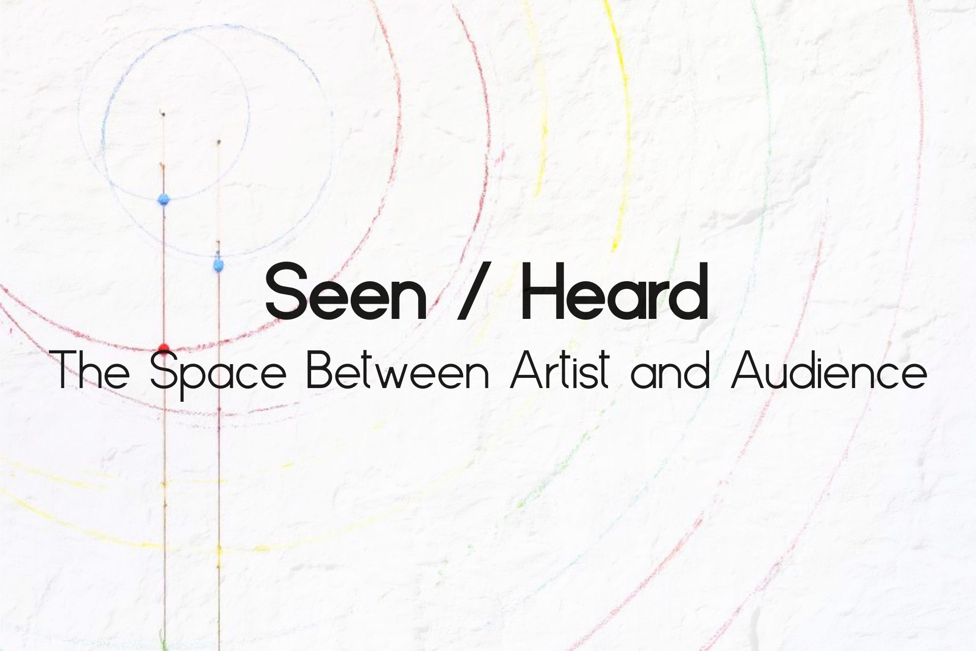 Seen Heard The Space Between Artist and Audience (1)